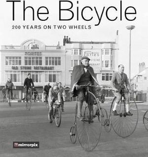 BICYCLE : 200 YEARS ON TWO WHEELS