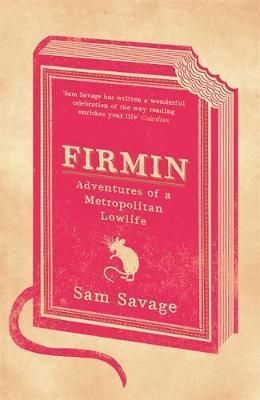FIRMIN: ADVENTURES OF A METROPOLITAN LOWLIFE