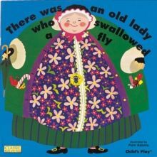 THERE WAS AN OLD LADY WHO SWALLOWED A FLY
