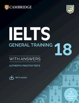 IELTS 18 GENERAL TRAINING STUDENT'S BOOK WITH ANSWERS WITH AUDIO WITH RESOURCE B