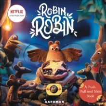 ROBIN ROBIN: A PUSH, PULL AND SLIDE BOOK