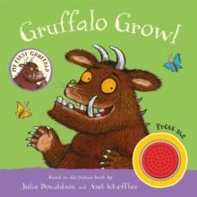 MY FIRST GRUFFALO: GRUFFALO GROWL : SOUND BOOK