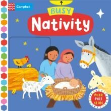 BUSY NATIVITY : A PUSH, PULL, SLIDE BOOK - THE PERFECT CHRISTMAS GIFT!