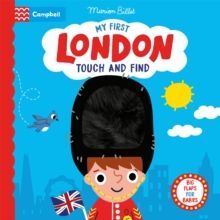 MY FIRST LONDON TOUCH AND FIND : A LIFT-THE-FLAP BOOK FOR BABIES