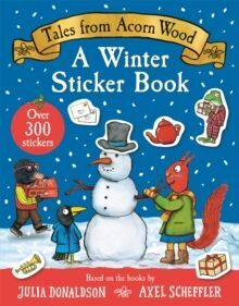 TALES FROM ACORN WOOD: A WINTER STICKER BOOK : OVER 300 EASY-TO-USE STICKERS