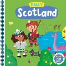 BUSY SCOTLAND : A PUSH, PULL, SLIDE BOOK