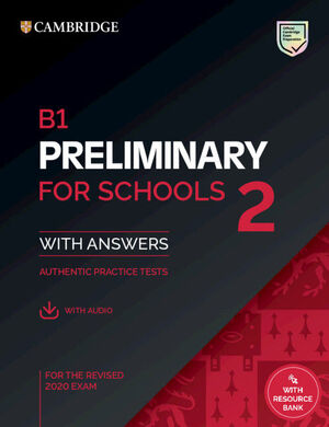 B1 PRELIMINARY FOR SCHOOLS 2 PRACTICE TESTS WITH ANSWERS