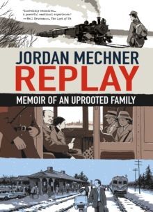 REPLAY : MEMOIR OF AN UPROOTED FAMILY