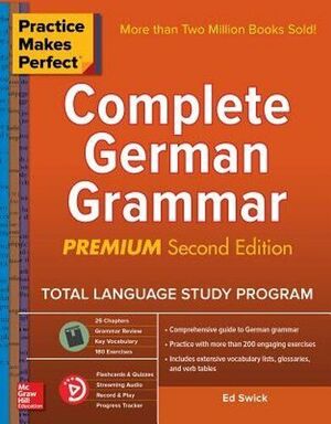 COMPLETE GERMAN GRAMMAR PREMIUM SECOND EDITION PRACTICE MAKES PERFECT