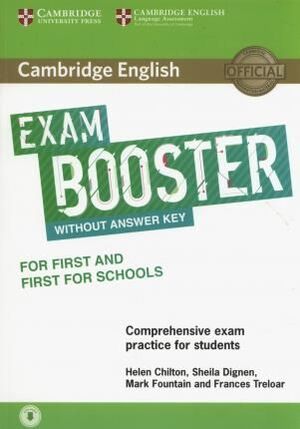 CAMBRIDGE ENGLISH EXAM BOOSTER FOR FIRST AND FIRST FOR SCHOOLS WITHOUT ANSWER KEY WITH AUDIO : COMPREHENSIVE EXAM PRACTICE FOR STUDENTS