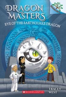 13. VEYE OF THE EARTHQUAKE DRAGON: A BRANCHES BOOK