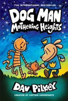 DOG MAN 10: MOTHERING HEIGHTS (THE NEW BLOCKBUSTING INTERNATIONAL BESTSELLER)