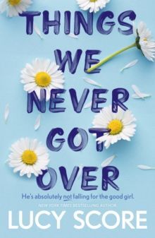 1. THINGS WE NEVER GOT OVER