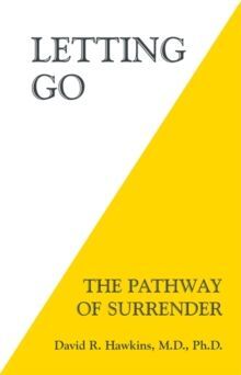 LETTING GO : THE PATHWAY OF SURRENDER