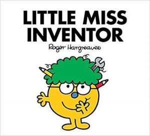 LITTLE MISS INVENTOR: MR. MEN & LITTLE MISS PICTURE BOOKS