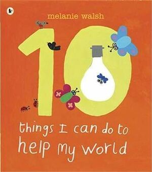 TEN THINGS I CAN DO TO HELP MY WORLD