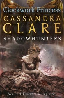 3. THE INFERNAL DEVICES: CLOCKWORK PRINCESS