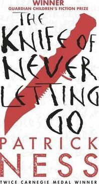 THE KNIFE OF NEVER LETTING GO (CHAOS WALKING)