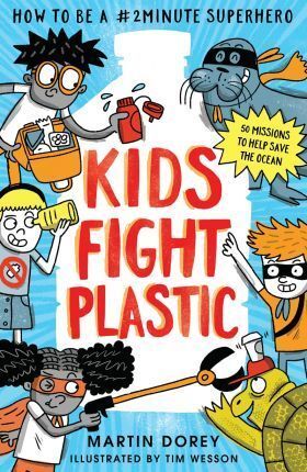 KIDS FIGHT PLASTIC: HOW TO BE A #2MINUTESUPERHERO