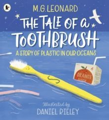 THE TALE OF A TOOTHBRUSH: A STORY OF PLASTIC IN OUR OCEANS