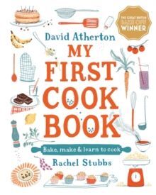 MY FIRST COOK BOOK: BAKE, MAKE AND LEARN TO COOK