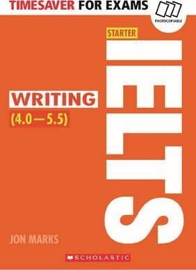 TIMESAVER FOR EXAMS: IELTS STARTER: WRITING (4 - 5.5) CEF B1 - B2