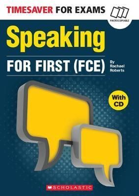 (FCE). TIMESAVER FOR EXAMS: SPEAKING FOR FIRST