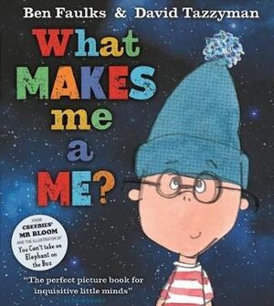 WHAT MAKES ME A ME?