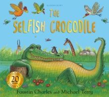 THE SELFISH CROCODILE ANNIVERSARY EDITION