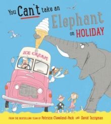 YOU CAN'T TAKE AN ELEPHANT ON HOLIDAY