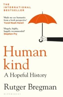 HUMANKIND : A HOPEFUL HISTORY