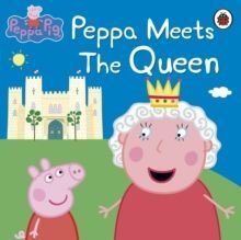 PEPPA PIG: PEPPA MEETS THE QUEEN