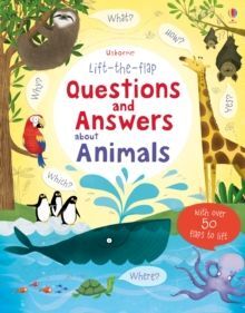 ABOUT ANIMALS LIFT-THE-FLAP QUESTIONS AND ANSWERS