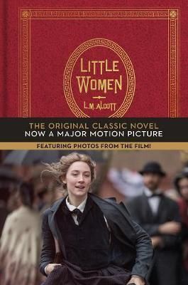 LITTLE WOMEN: THE ORIGINAL CLASSIC NOVEL FEATURING PHOTOS FROM THE FILM!