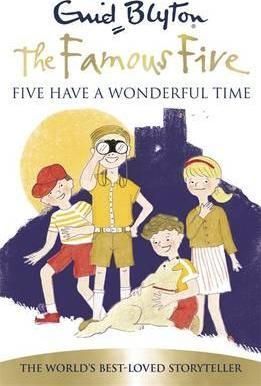 THE FAMOUS FIVE HAVE A WONDERFUL TIME