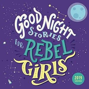 GOOD NIGHT STORIES FOR REBEL GIRLS 2019 SQUARE WALL CALENDAR