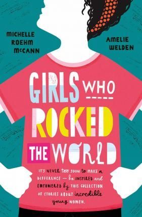 GIRLS WHO ROCKED THE WORLD