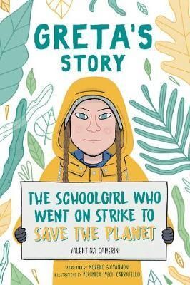 GRETA'S STORY: THE SCHOOLGIRL WHO WENT ON STRIKE TO SAVE THE PLANET