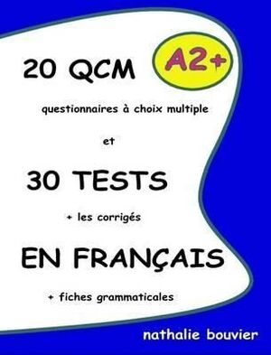 A2+. 20 QCM 30 TESTS EN FRANÇAIS