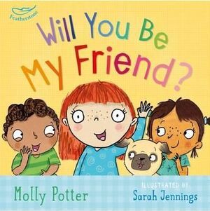 WILL YOU BE MY FRIEND?