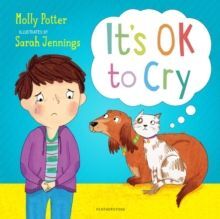 IT'S OK TO CRY : A PICTURE BOOK TO HELP CHILDREN TALK ABOUT THEIR FEELINGS