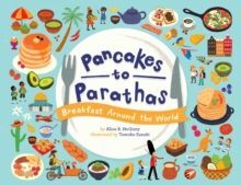 PANCAKES TO PARATHAS : BREAKFAST AROUND THE WORLD