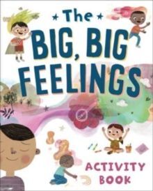 THE BIG, BIG FEELINGS ACTIVITY BOOK