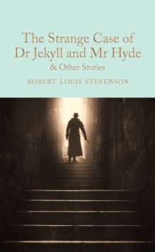 THE STRANGE CASE OF DR JEKYLL AND MR HYDE AND OTHER STORIES