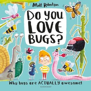 DO YOU LOVE BUGS?