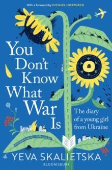YOU DON'T KNOW WHAT WAR IS : THE DIARY OF A YOUNG GIRL FROM UKRAINE