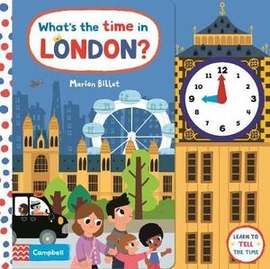 WHAT'S THE TIME IN LONDON? : A TELL-THE-TIME CLOCK BOOK