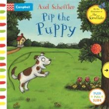 PIP THE PUPPY : A PUSH, PULL, SLIDE BOOK