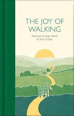 THE JOY OF WALKING : SELECTED WRITINGS