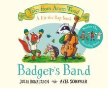 BADGER'S BAND : A LIFT-THE-FLAP STORY